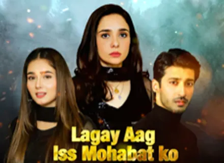 LAGAY AAG ISS MUHABBAT KO