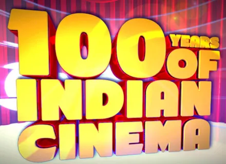 100 YEARS OF INDIAN CINEMA